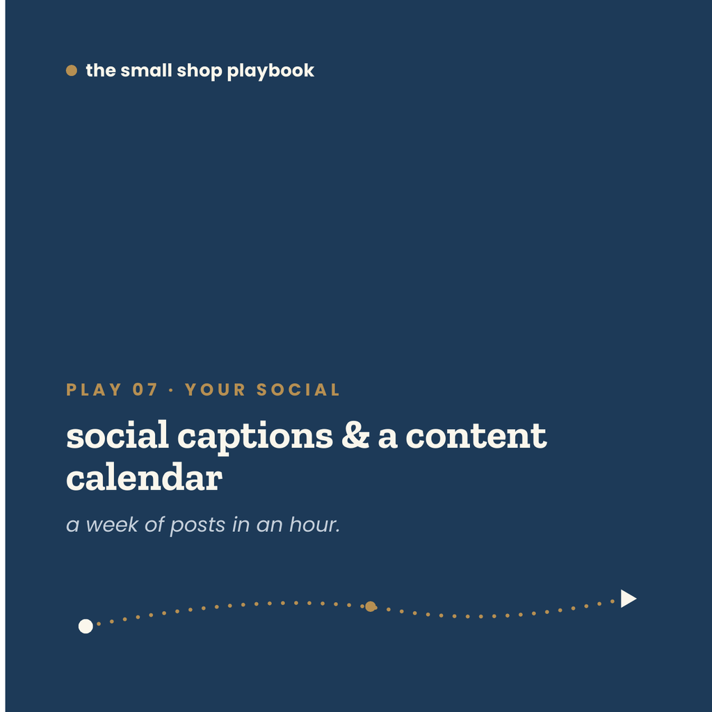 play 07 · social captions & a content calendar
