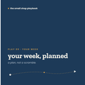 play 09 · your week, planned